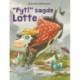 "Pyt" sagde Lotte