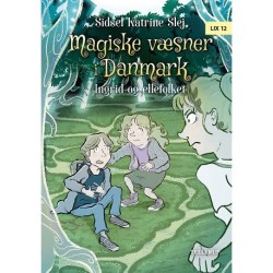 Magiske væsner i Danmark -5: Ingrid og ellefolket