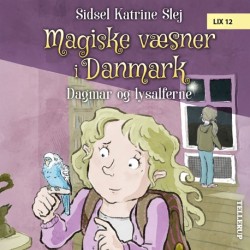 Magiske væsner i Danmark -4: Dagmar og lysalferne