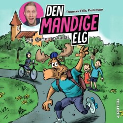Den Mandige Elg -6: Elg starter en kanal