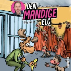 Den Mandige Elg -5: Elg får et job