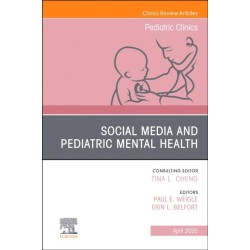 Social Media and Pediatric Mental Health, An Issue of Pediatric Clinics of North America