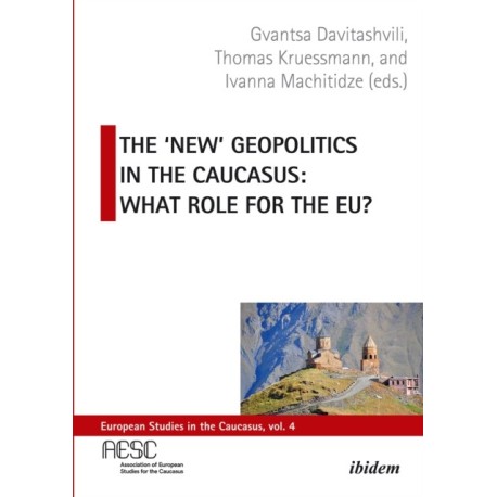 The 'New' Geopolitics in the Caucasus: What Role for the EU?