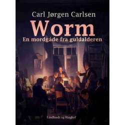 Worm. En mordgåde fra guldalderen: Fiktion og fakta