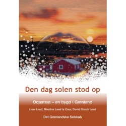 Den dag solen stod op: Oqaatsut - en bygd i Grønland