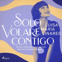 Solo volaré contigo: El amor más verdadero se esconde detrás de la mentira más grande