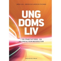 Ungdomsliv i en præstations- og selvrealiseringskultur: Trivsel og mistrivsel blandt unge