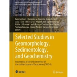 Selected Studies in Geomorphology, Sedimentology, and Geochemistry: Proceedings of the 3rd Conference of the Arabian Journal of Geosciences (CAJG-3)