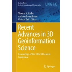 Recent Advances in 3D Geoinformation Science: Proceedings of the 18th 3D GeoInfo Conference