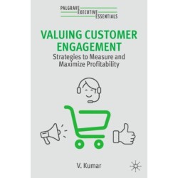 Valuing Customer Engagement: Strategies to Measure and Maximize Profitability