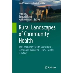 Rural Landscapes of Community Health: The Community Health Assessment Sustainable Education (CHASE) Model in Action