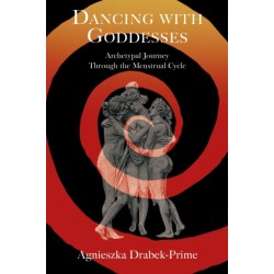Dancing with Goddesses: An Archetypal Journey Through the Menstrual Cycle