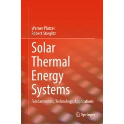 Solar Thermal Energy Systems: Fundamentals, Technology, Applications
