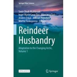 Reindeer Husbandry: Adaptation to the Changing Arctic, Volume 1
