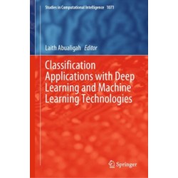 Classification Applications with Deep Learning and Machine Learning Technologies