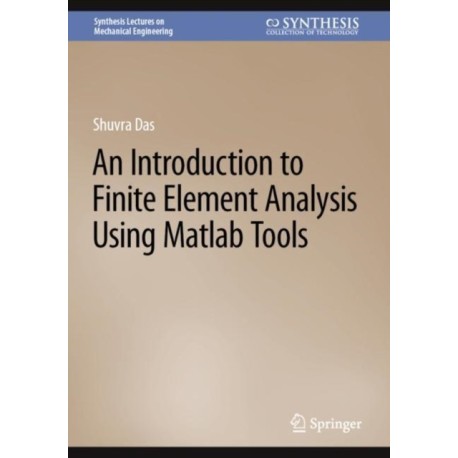 An Introduction to Finite Element Analysis Using Matlab Tools