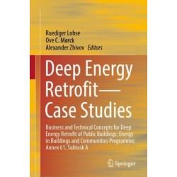 Deep Energy Retrofit—Case Studies: Business and Technical Concepts for Deep Energy Retrofit of Public Buildings- Energy in Buildings and Communities Programme- Annex 61, Subtask A