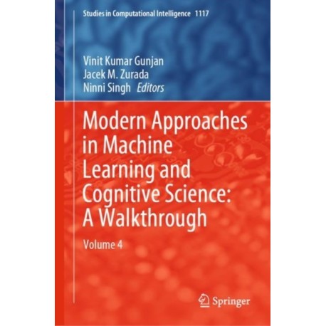 Modern Approaches in Machine Learning and Cognitive Science: A Walkthrough: Volume 4
