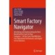 Smart Factory Navigator: Identifying and Implementing the Most Beneficial Use Cases for Your Company—44 Use Cases That Will Drive Your Operational Performance and Digital Service Business