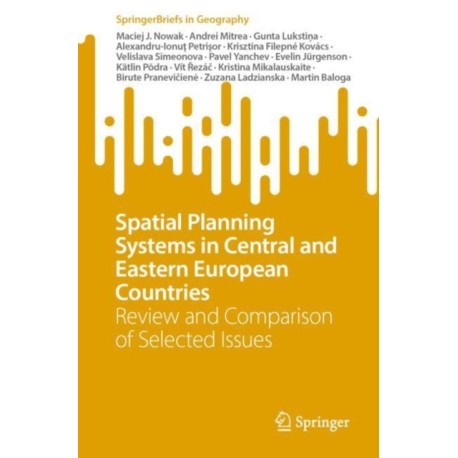 Spatial Planning Systems in Central and Eastern European Countries: Review and Comparison of Selected Issues