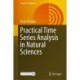 Practical Time Series Analysis in Natural Sciences
