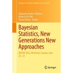 Bayesian Statistics, New Generations New Approaches: BAYSM 2022, Montreal, Canada, June 22–23