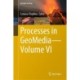 Processes in GeoMedia—Volume VI