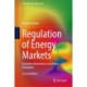 Regulation of Energy Markets: Economic Mechanisms and Policy Evaluation