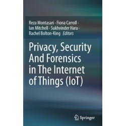 Privacy, Security And Forensics in The Internet of Things (IoT)
