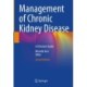 Management of Chronic Kidney Disease: A Clinician’s Guide
