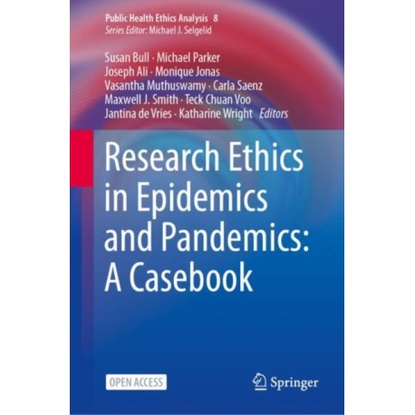 Research Ethics in Epidemics and Pandemics: A Casebook
