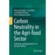 Carbon Neutrality in the Agri-food Sector: Challenges and Opportunities in a Dynamic Setting