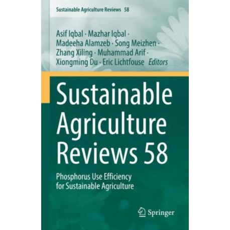 Sustainable Agriculture Reviews 58: Phosphorus Use Efficiency for Sustainable Agriculture