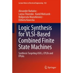 Logic Synthesis for VLSI-Based Combined Finite State Machines: Synthesis Targeting ASICs, CPLDs and FPGAs