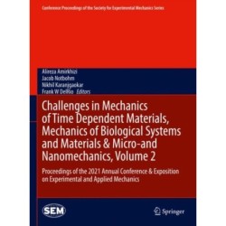 Challenges in Mechanics of Time Dependent Materials, Mechanics of Biological Systems and Materials & Micro-and Nanomechanics, Volume 2: Proceedings of the 2021 Annual Conference & Exposition on Experimental and Applied Mechanics