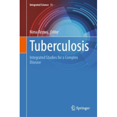 Tuberculosis: Integrated Studies for a Complex Disease