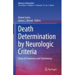 Death Determination by Neurologic Criteria: Areas of Consensus and Controversy