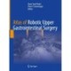 Atlas of Robotic Upper Gastrointestinal Surgery