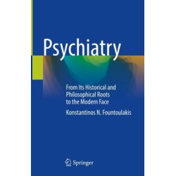 Psychiatry: From Its Historical and Philosophical Roots to the Modern Face
