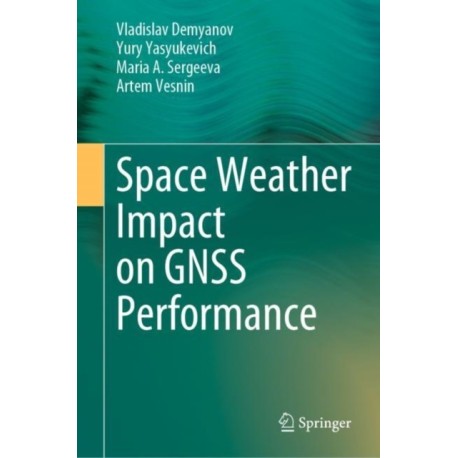 Space Weather Impact on GNSS Performance