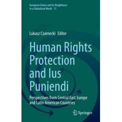 Human Rights Protection and Ius Puniendi: Perspectives from Central East Europe and Latin American Countries