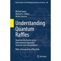 Understanding Quantum Raffles: Quantum Mechanics on an Informational Approach: Structure and Interpretation