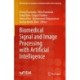 Biomedical Signal and Image Processing with Artificial Intelligence