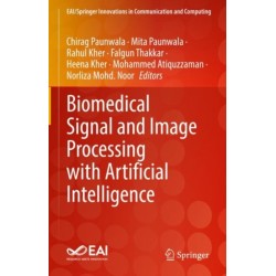 Biomedical Signal and Image Processing with Artificial Intelligence