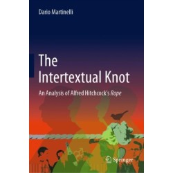 The Intertextual Knot: An Analysis of Alfred Hitchcock’s Rope