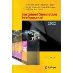 Sustained Simulation Performance 2022: Proceedings of the Joint Workshop on Sustained Simulation Performance, High-Performance Computing Center Stuttgart (HLRS), University of Stuttgart and Tohoku University, May and October 2022