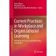 Current Practices in Workplace and Organizational Learning: Revisiting the Classics and Advancing Knowledge