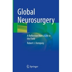 Global Neurosurgery: A Reflection from a Life in the Field