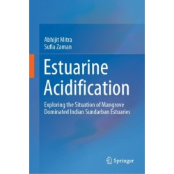Estuarine Acidification: Exploring the Situation of Mangrove Dominated Indian Sundarban Estuaries