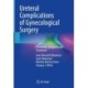 Ureteral Complications of Gynecological Surgery: Prevention, Diagnosis and Treatment